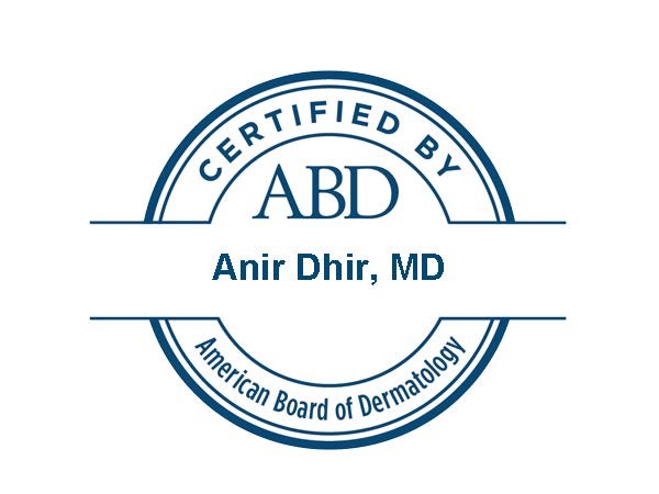 Anir Dhir, MD has been certified by the American Board of Dermatology